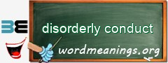 WordMeaning blackboard for disorderly conduct